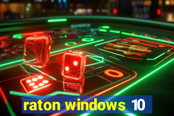 raton windows 10